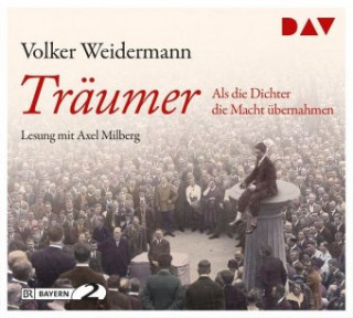 Träumer - Als die Dichter die Macht übernahmen, 4 Audio-CDs