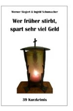 Wer früher stirbt, spart sehr viel Geld