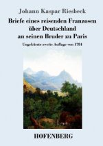 Briefe eines reisenden Franzosen uber Deutschland an seinen Bruder zu Paris