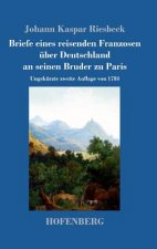 Briefe eines reisenden Franzosen uber Deutschland an seinen Bruder zu Paris