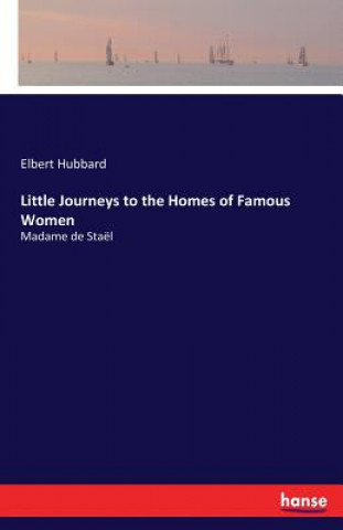Little Journeys to the Homes of Famous Women