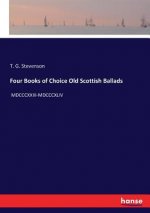 Four Books of Choice Old Scottish Ballads