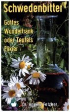 Schwedenbitter - Gottes Wundertrank oder Teufels Elixier?