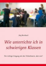 Wie unterrichte ich in schwierigen Klassen