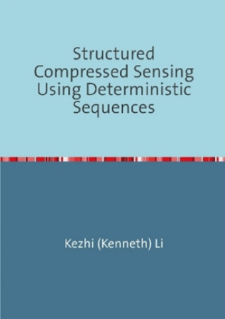Structured Compressed Sensing Using Deterministic Sequences