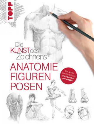 Die Kunst des Zeichnens - Anatomie, Figuren, Posen