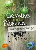 Gemüse und Blumen aus eigenem Saatgut