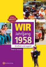 Wir vom Jahrgang 1958 - Kindheit und Jugend