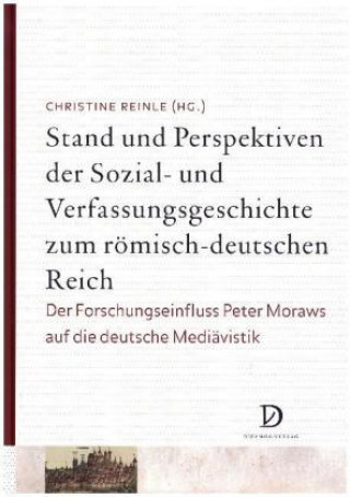 Stand und Perspektiven der Sozial- und Verfassungsgeschichte zum römisch-deutschen Reich