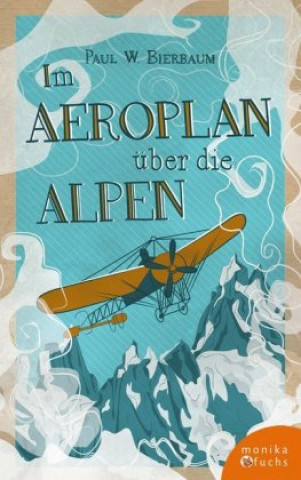 Im Aeroplan über die Alpen