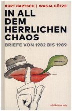 »In all dem herrlichen Chaos«