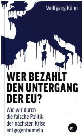 Wer bezahlt den Untergang der EU?