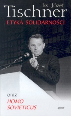 Etyka solidarnosci oraz Homo sovieticus