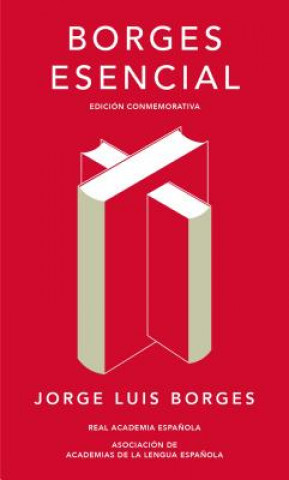 Borges Esencial. Edición Conmemorativa / Essential Borges: Commemorative Edition