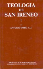 Teología de San Ireneo. I: Comentario al libro V del 