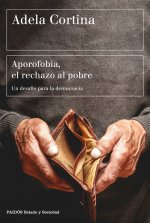 Aporofobia, el rechazo al pobre : un desafío para la sociedad democrática