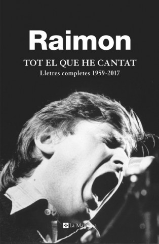 Tot el que he cantat : lletres completes 1959 - 2017