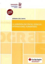 La ambientalización del Derecho Internacional Humanitario