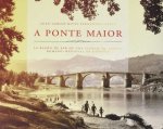 A PONTE MAIOR DE OURENSE: EL PUENTE ROMANO-MEDIEVAL, LA RAZÓN DE SER DE UNA CIUDAD