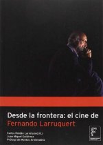 Desde la frontera: el cine de Fernando Larruquert