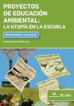 Proyectos de educación ambiental. La utopía en la escuela