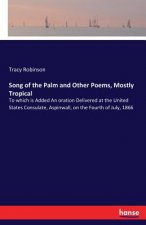 Song of the Palm and Other Poems, Mostly Tropical