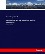 On Diseases of the Lungs and Pleurae, Including Consumption