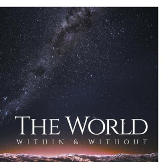 World Within & Without