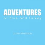 Adventures of Blue and Turkey