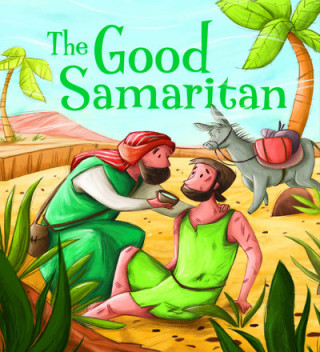 My First Bible Stories (Stories Jesus Told): The Good Samaritan