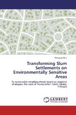 Transforming Slum Settlements on Environmentally Sensitive Areas
