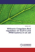 Withania Coagulans Bud regulation on GLUT-4 and PPAR-Gamma in L6 cell