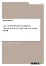 Das österreichische Islamgesetz. Geschichtliche Entwicklung und neues Recht