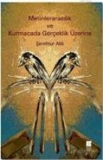 Metinlerarasilik ve Kurmacada Gerceklik Üzerine