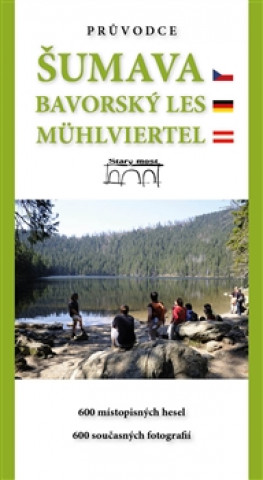 Průvodce Šumava Bavorský les Mühlviertel