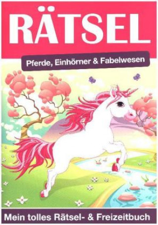 Rätsel- & Freizeitbuch - Pferde, Einhörner & Fabelwesen