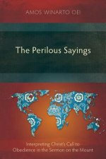 Perilous Sayings: Interpreting Christ's Call to Obedience in the Sermon on the Mount