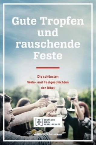 Gute Tropfen und rauschende Feste