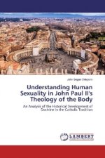 Understanding Human Sexuality in John Paul II's Theology of the Body