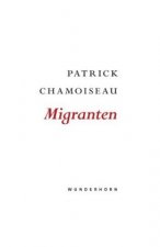 Chamoiseau, P: Migranten