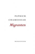 Chamoiseau, P: Migranten