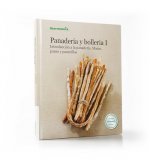 Panadería y bollería I: introducción a la panadería : masas, panes y panecillos