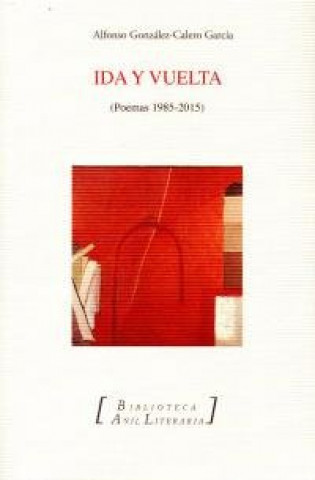 Ida y vuelta: Poemas 1985-2015