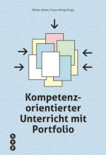 Kompetenzorientierter Unterricht mit Portfolio