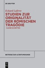 Studien zur Originalitat der roemischen Tragoedie