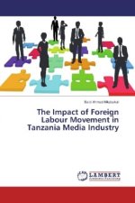 The Impact of Foreign Labour Movement in Tanzania Media Industry