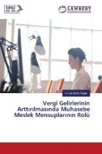 Vergi Gelirlerinin Arttirilmasinda Muhasebe Meslek Mensuplarinin Rolü