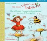 Alle lieben Erdbeerinchen Erdbeerfee. Die schönsten Freundschaftsgeschichten aus dem Erdbeergarten