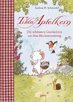 Tilda Apfelkern. Die schönsten Geschichten aus dem Heckenrosenweg