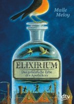 Elixirium. Das gefährliche Erbe des Apothekers